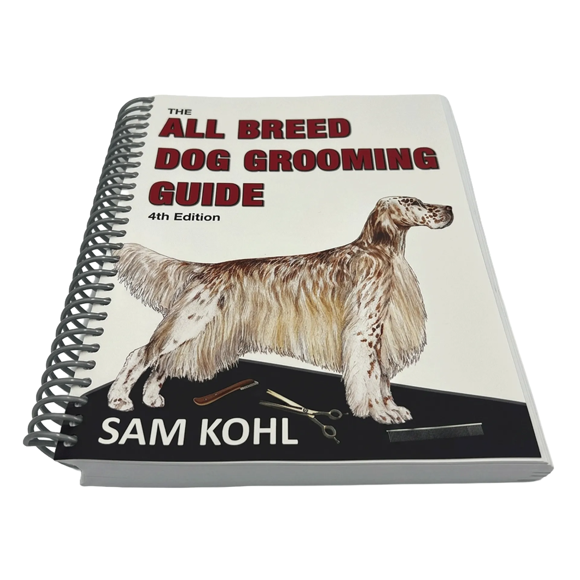 The All Breed Dog Grooming Guide by Sam Kohl 4th Edition
