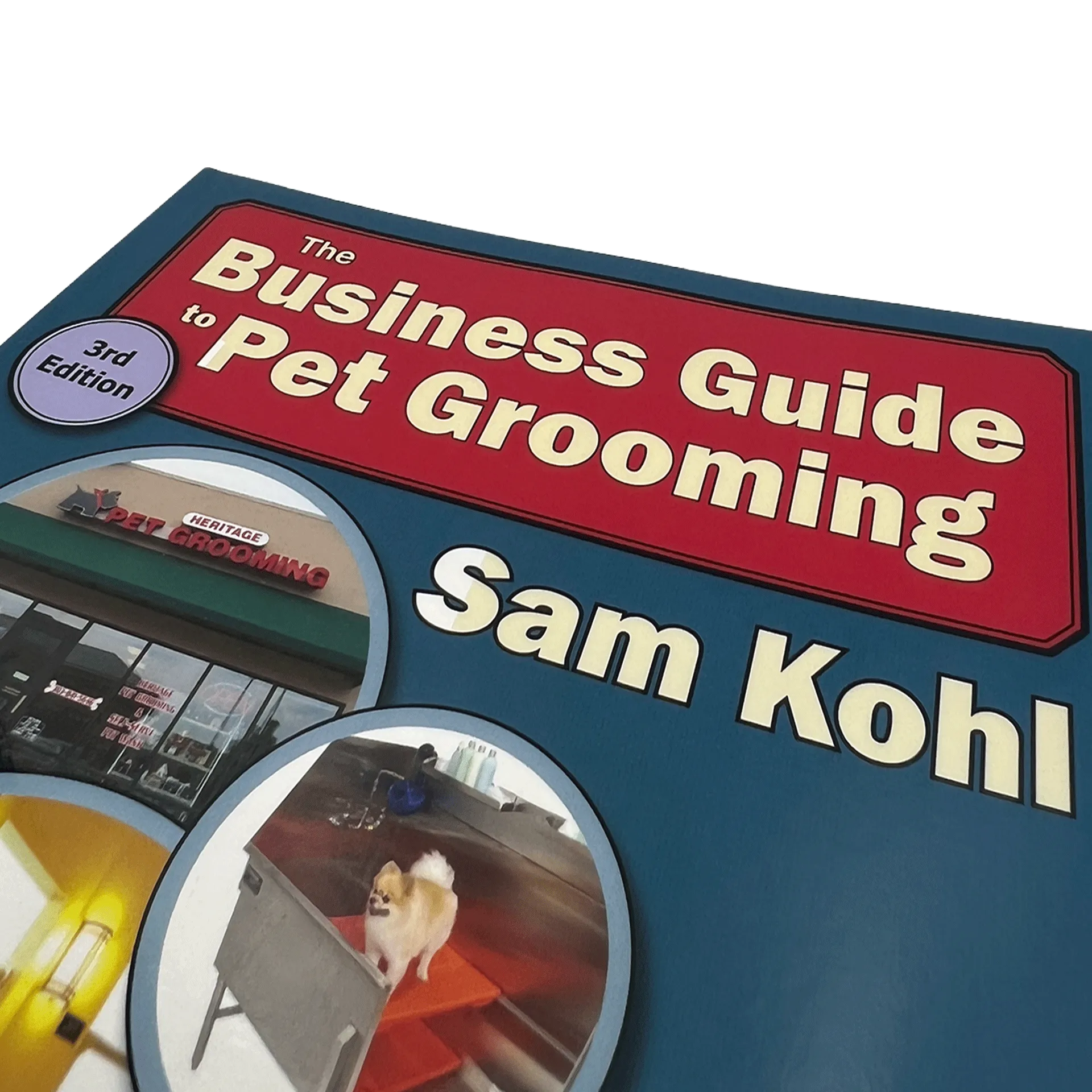 The Business Guide to Pet Grooming by Sam Kohl 3rd Edition