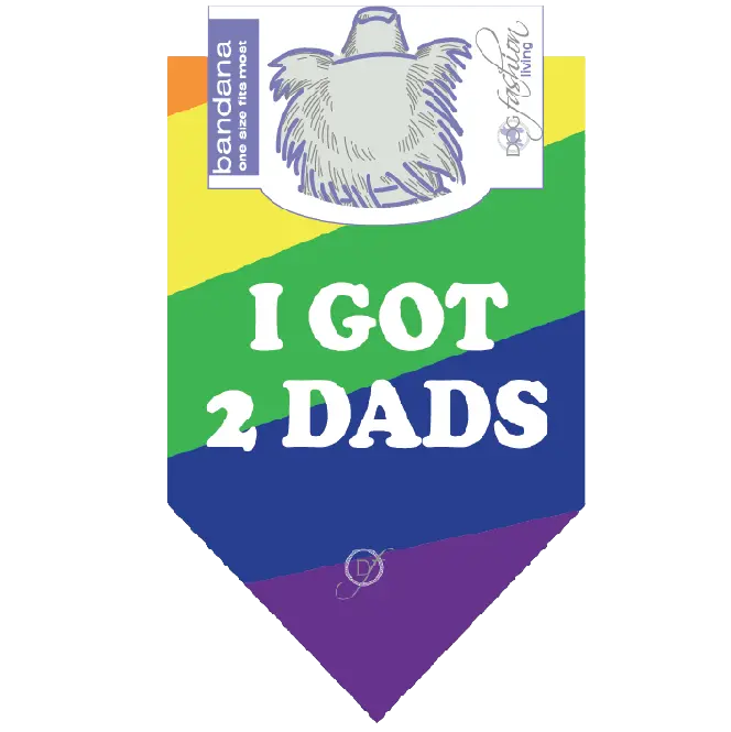 I Got 2 Dad Dog Bandana by Dog Fashion Living