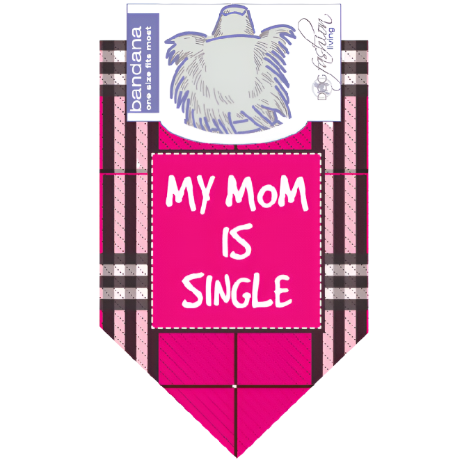 My Mom Is Single Dog Bandana by Dog Fashion Living